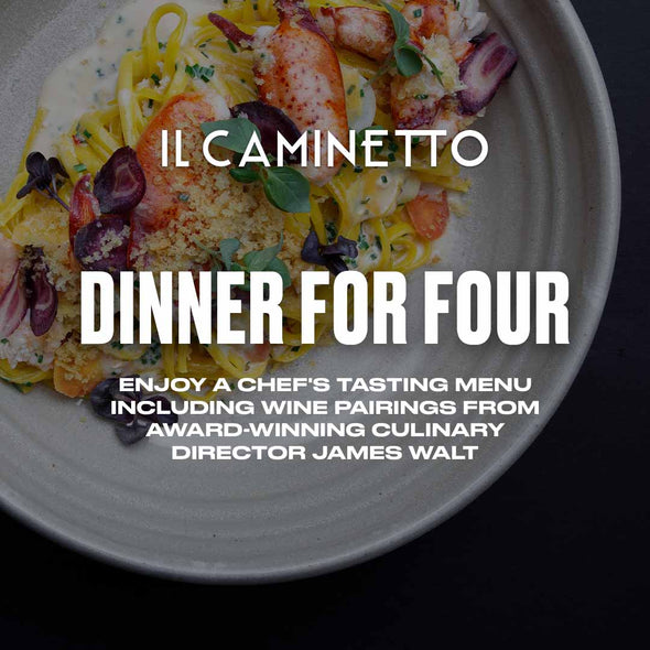 Dinner at IL Caminetto - Chef’s Tasting Menu For Four With Wine Pairings